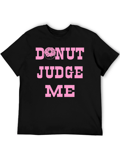 Donut Judge Me Graphic Tee - Funny Novelty T-Shirt