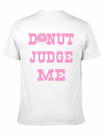 Donut Judge Me Graphic Tee - Funny Novelty T-Shirt
