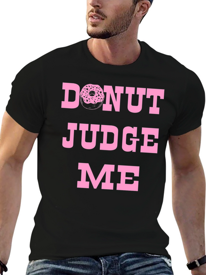 Donut Judge Me Graphic Tee - Funny Novelty T-Shirt