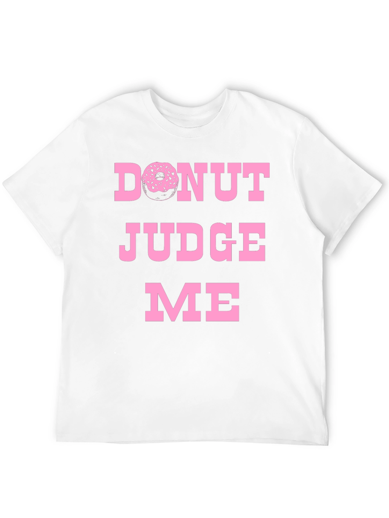 Donut Judge Me Graphic Tee - Funny Novelty T-Shirt