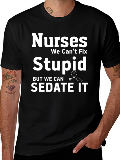 Nurses We Cant Fix Stupid T-Shirt