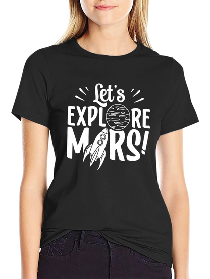Lets Explore Mars Graphic T-Shirt
