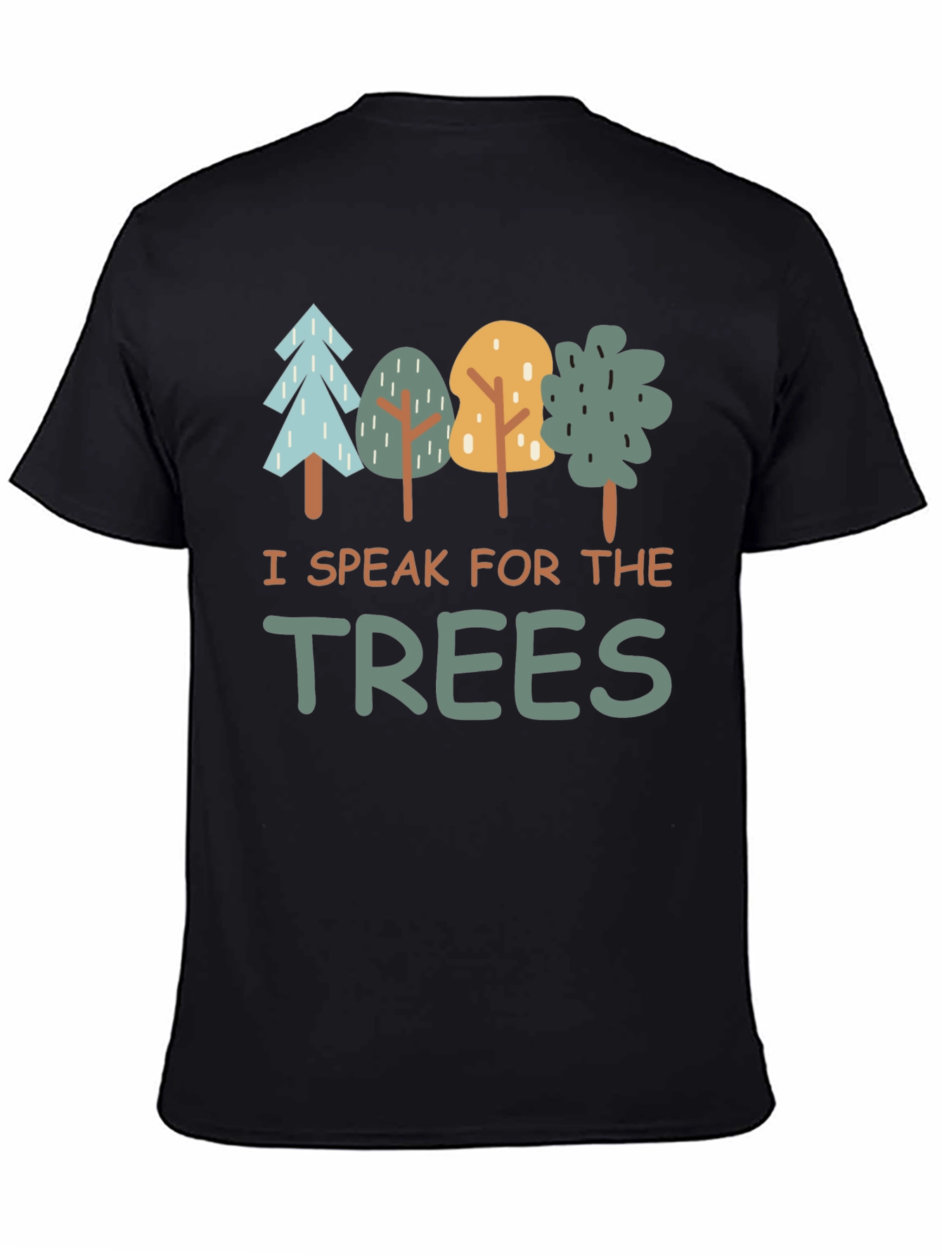 I Speak for the Trees Graphic T-Shirt