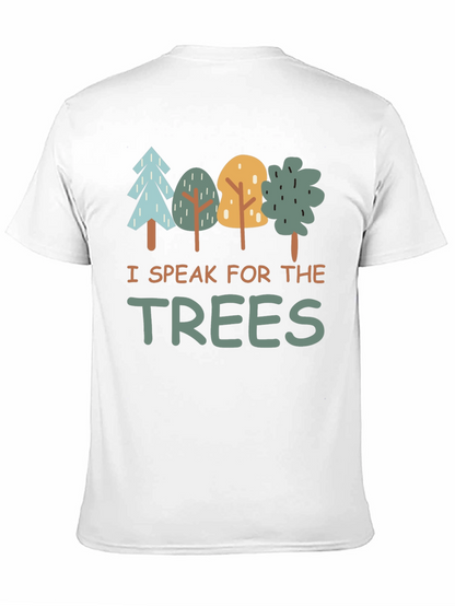 I Speak for the Trees Graphic T-Shirt