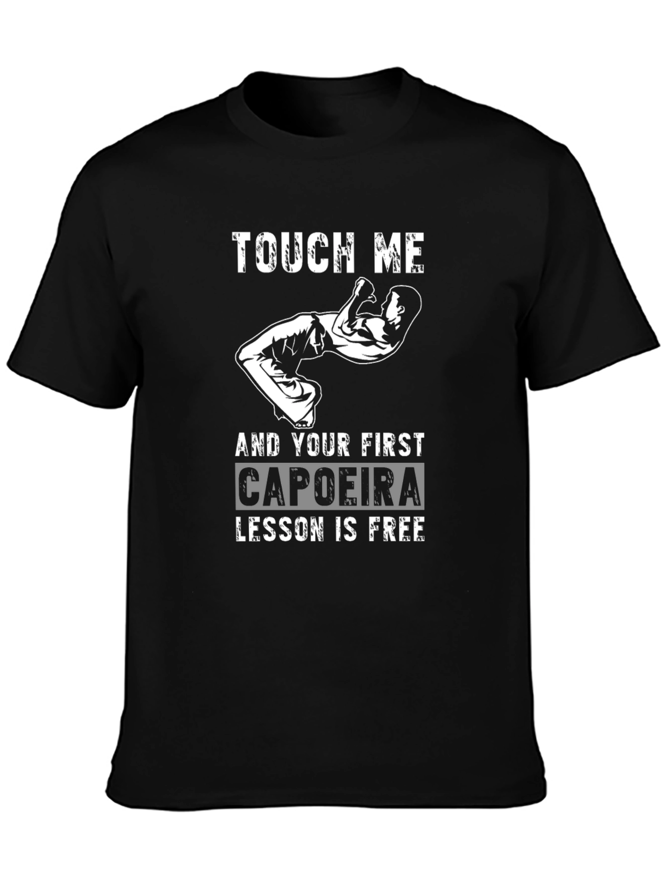Touch Me Capoeira Lesson Free Funny Graphic T-Shirt