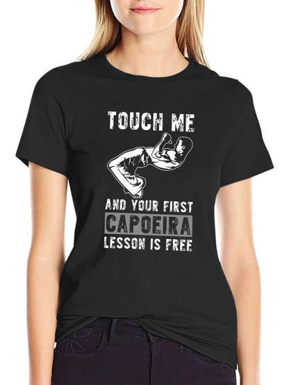 Touch Me Capoeira Lesson Free Funny Graphic T-Shirt