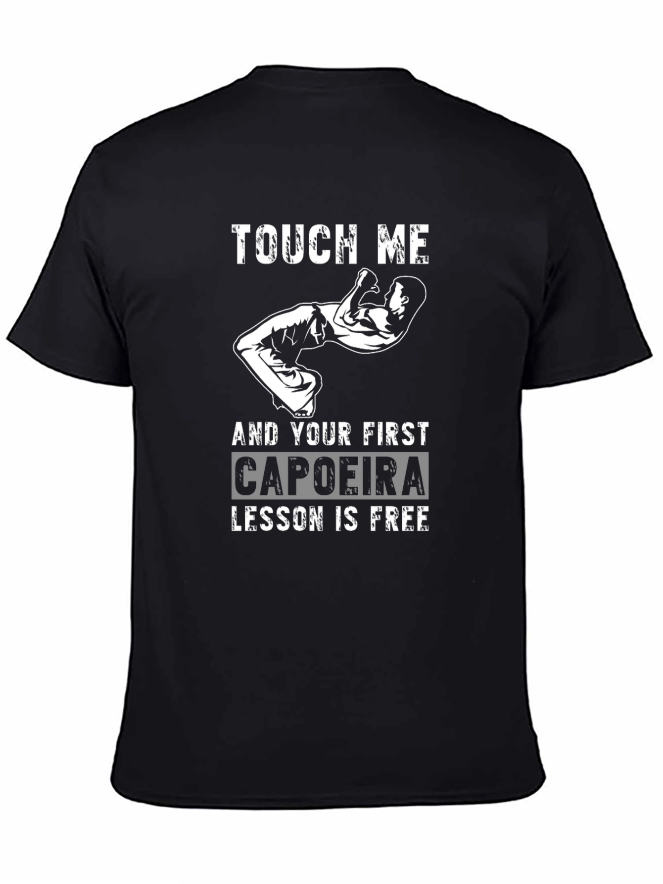 Touch Me Capoeira Lesson Free Funny Graphic T-Shirt