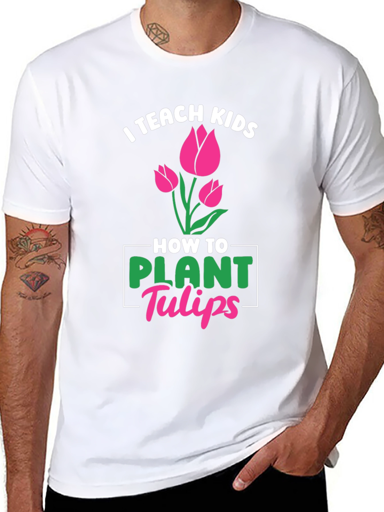 I Teach Kids How to Plant Tulips T-Shirt