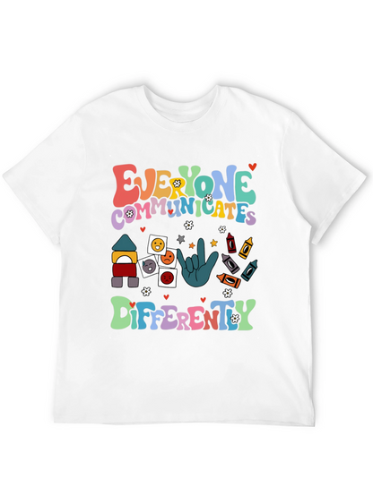 Everyone Communicates Differently T-Shirt