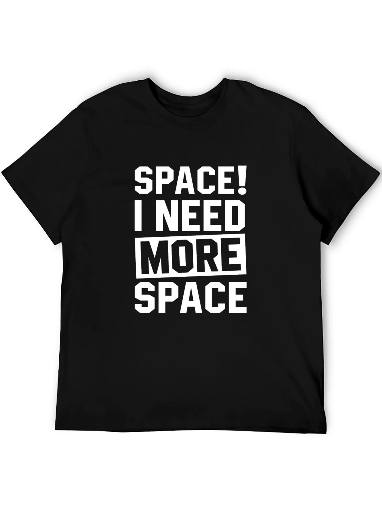 Space! I Need More Space Black T-Shirt