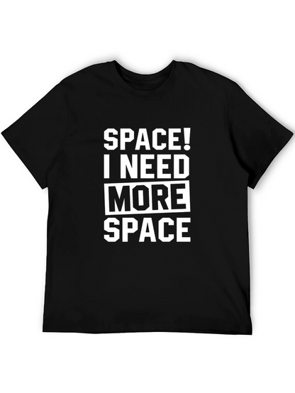 Space! I Need More Space Black T-Shirt