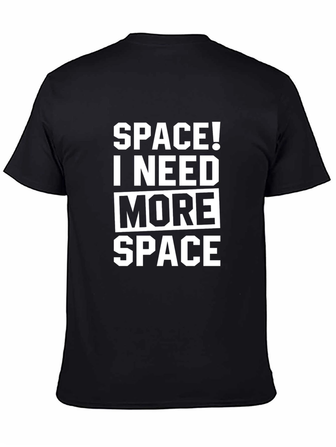 Space! I Need More Space Black T-Shirt