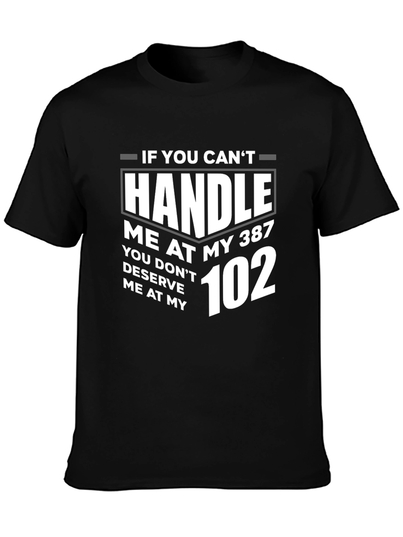 Handle Me T-Shirt - 387 to 102