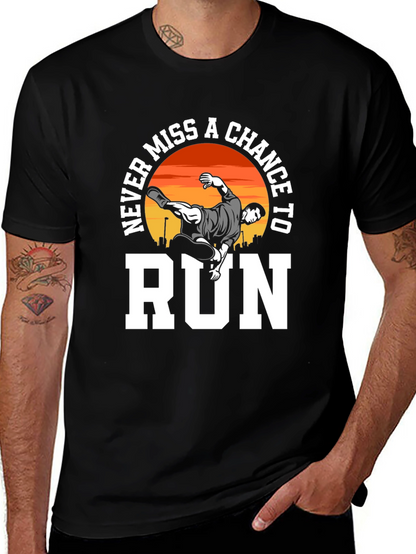 Never Miss a Chance to Run T-Shirt