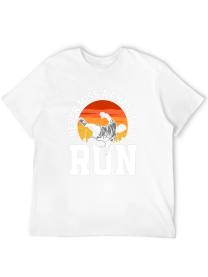 Never Miss a Chance to Run T-Shirt