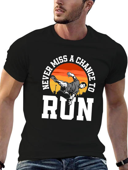 Never Miss a Chance to Run T-Shirt