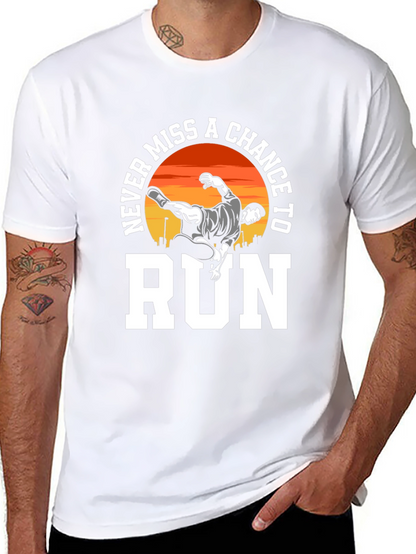 Never Miss a Chance to Run T-Shirt