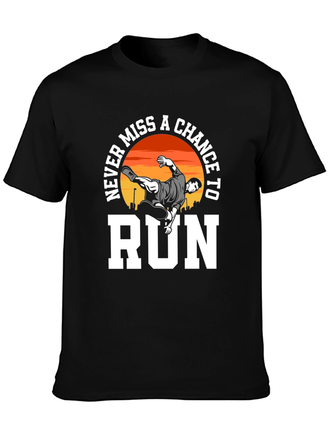 Never Miss a Chance to Run T-Shirt