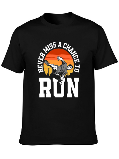 Never Miss a Chance to Run T-Shirt
