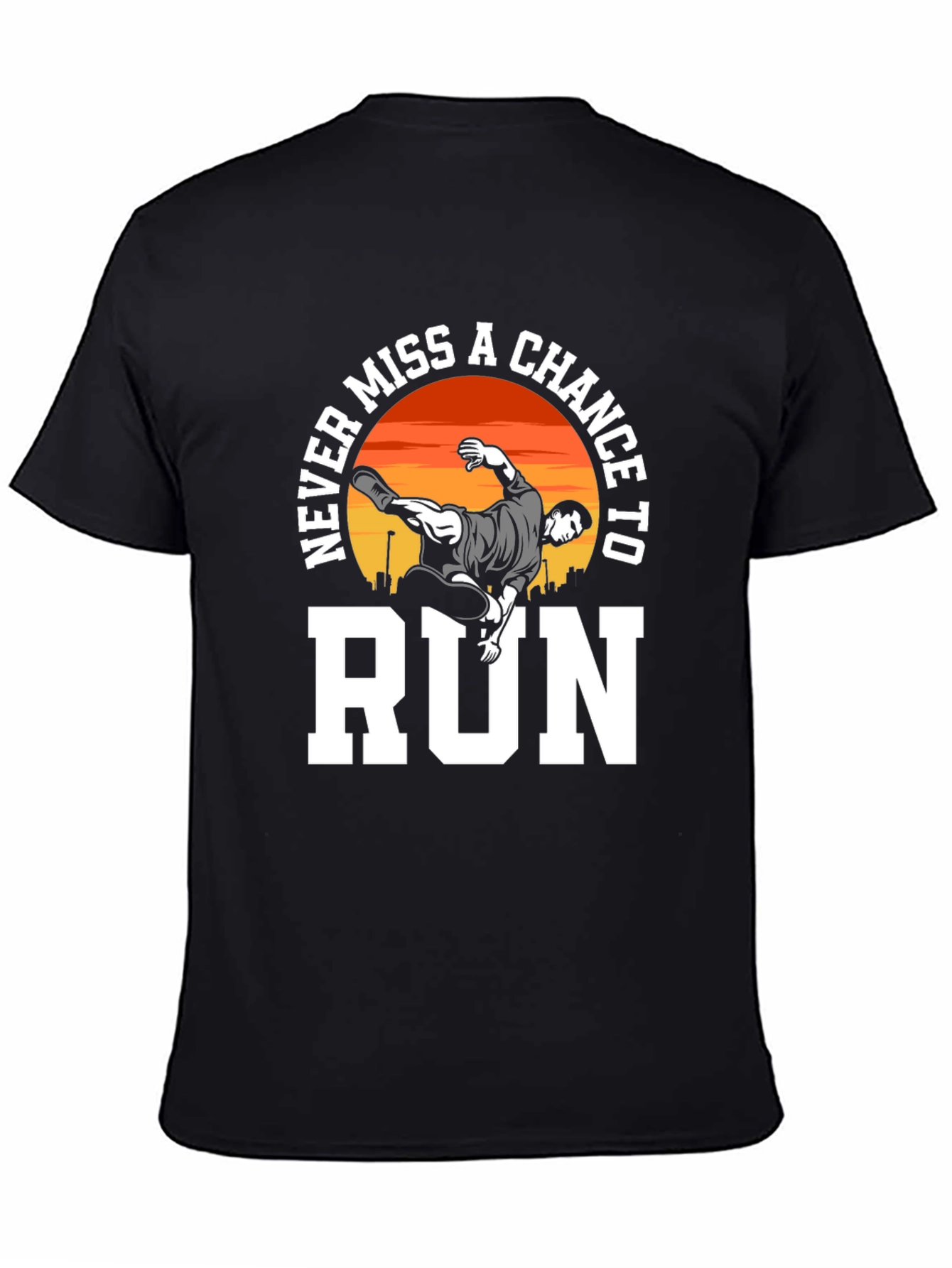 Never Miss a Chance to Run T-Shirt