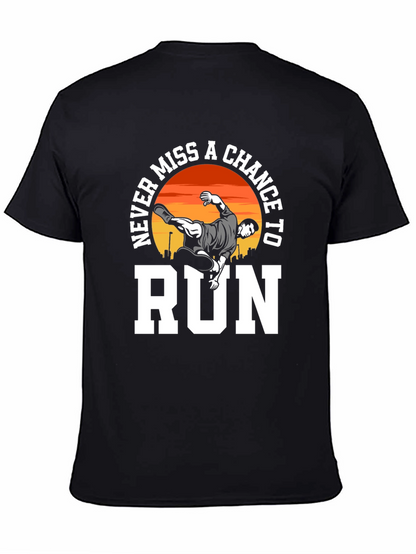 Never Miss a Chance to Run T-Shirt