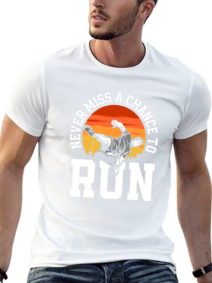 Never Miss a Chance to Run T-Shirt