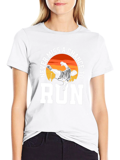 Never Miss a Chance to Run T-Shirt