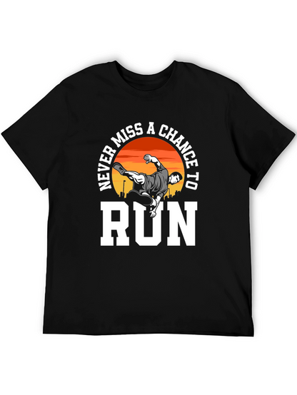 Never Miss a Chance to Run T-Shirt