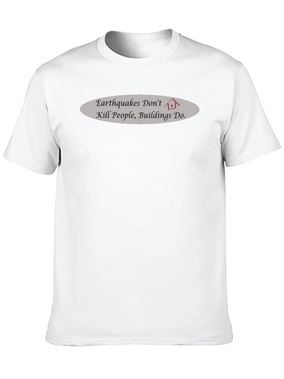Earthquake Awareness T-Shirt - Buildings Kill Not Earthquakes