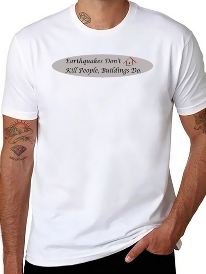Earthquake Awareness T-Shirt - Buildings Kill Not Earthquakes
