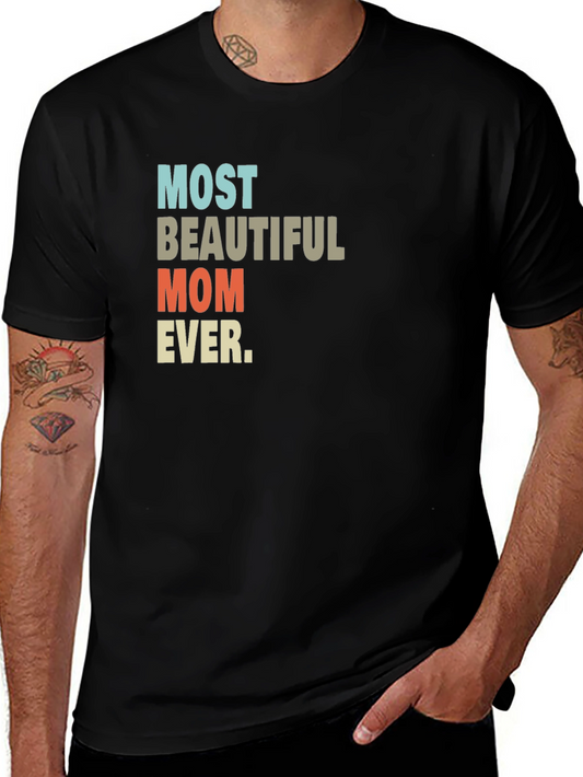 Most Beautiful Mom Ever T-Shirt