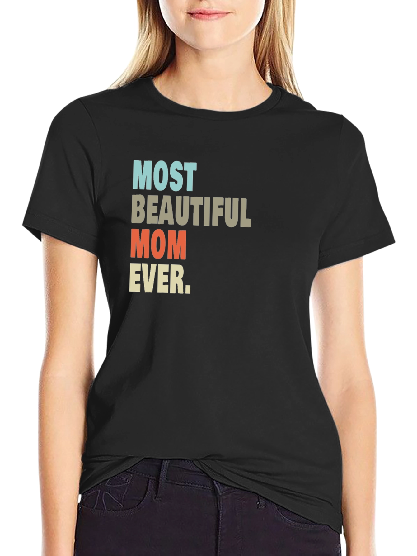 Most Beautiful Mom Ever T-Shirt