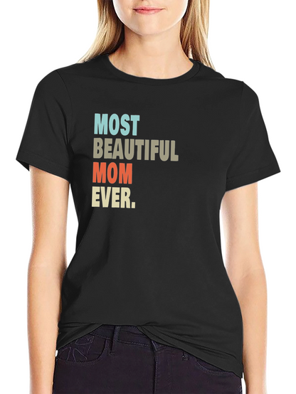 Most Beautiful Mom Ever T-Shirt
