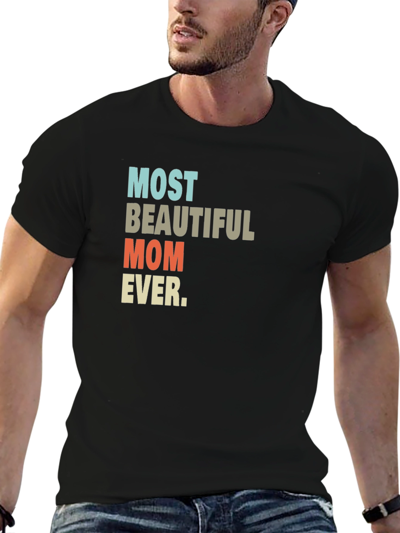 Most Beautiful Mom Ever T-Shirt