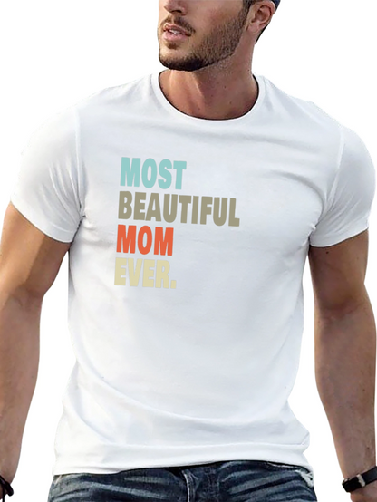 Most Beautiful Mom Ever T-Shirt