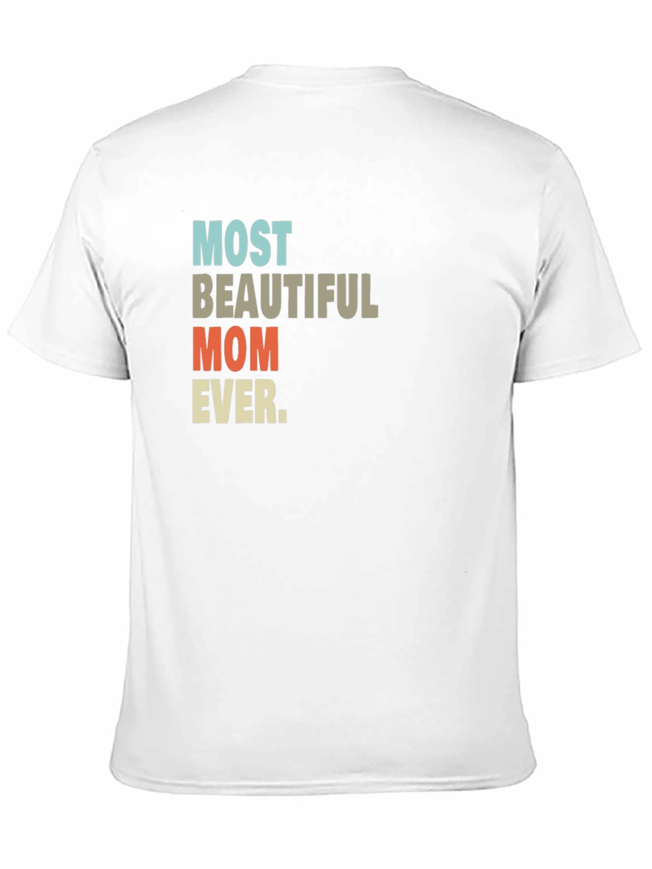 Most Beautiful Mom Ever T-Shirt