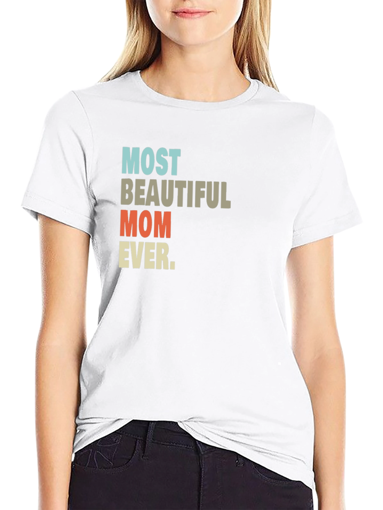 Most Beautiful Mom Ever T-Shirt