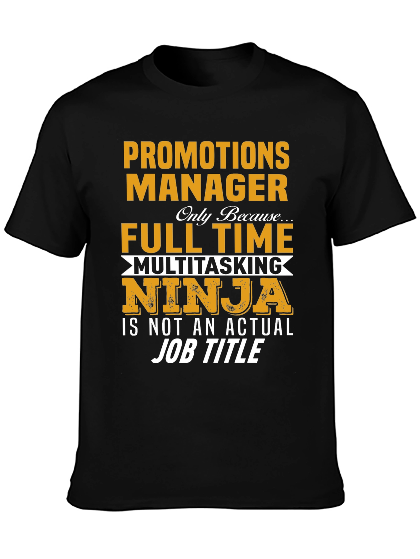 Promotions Manager T-Shirt Full Time Ninja