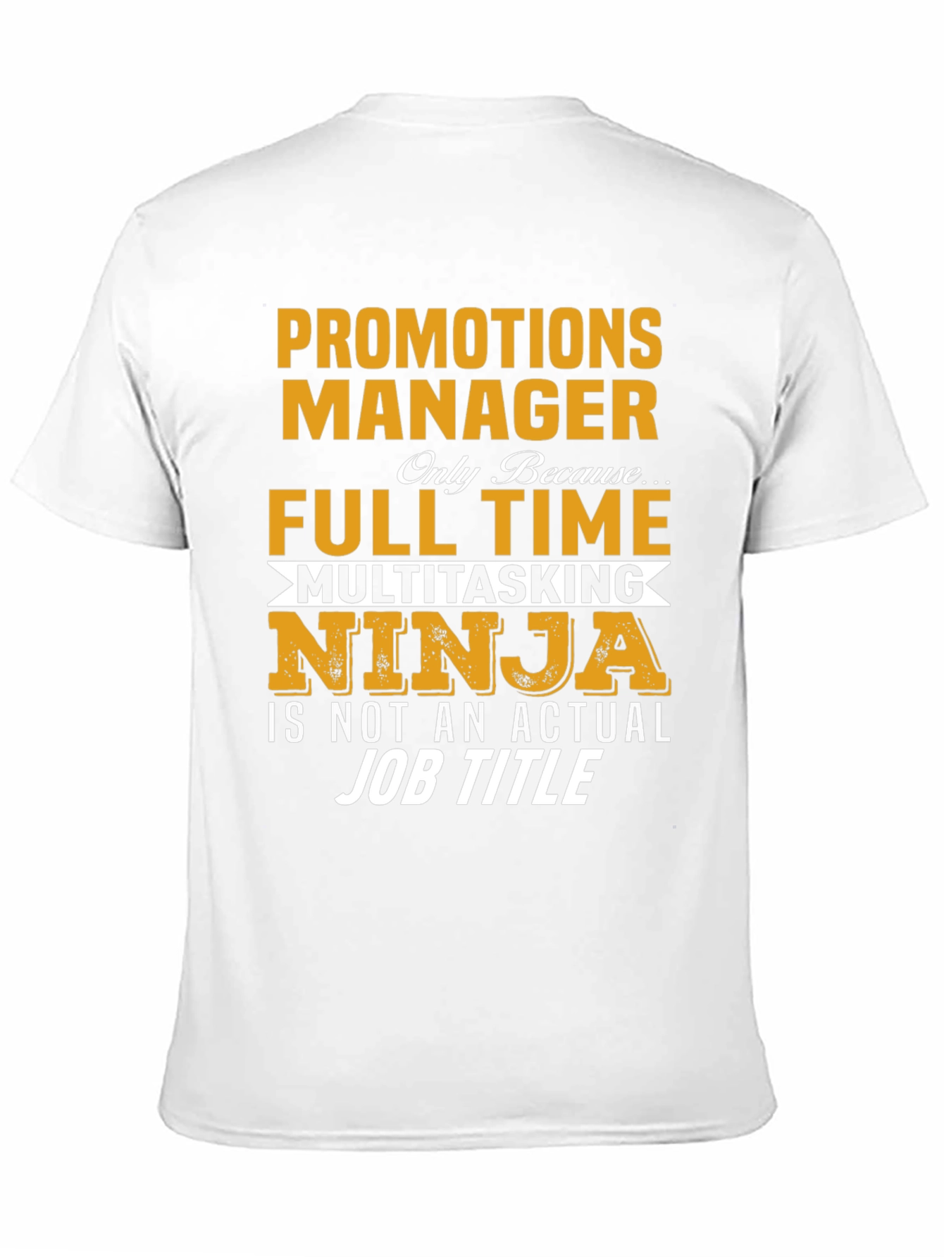Promotions Manager T-Shirt Full Time Ninja
