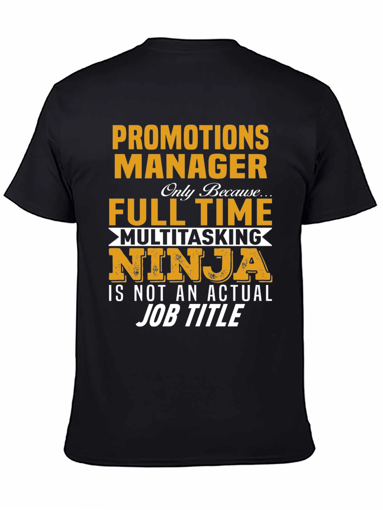 Promotions Manager T-Shirt Full Time Ninja