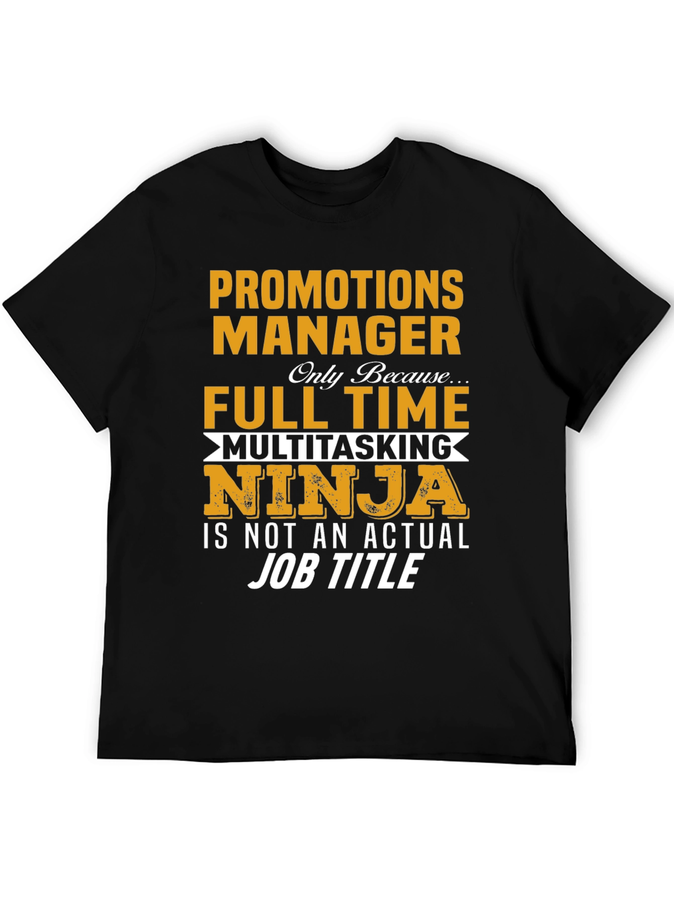 Promotions Manager T-Shirt Full Time Ninja