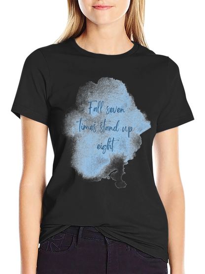 Inspirational T-Shirt: Fall Seven Stand Eight