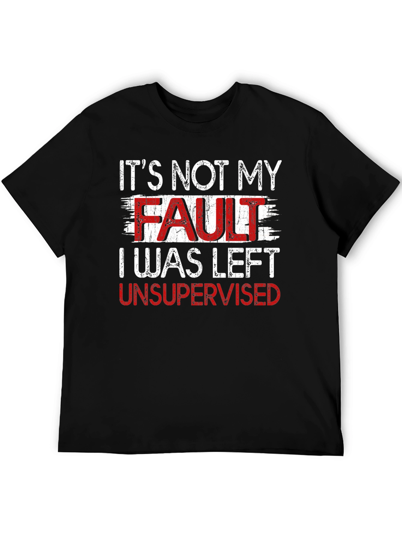 Funny Its Not My Fault Graphic Tee