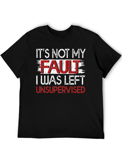 Funny Its Not My Fault Graphic Tee