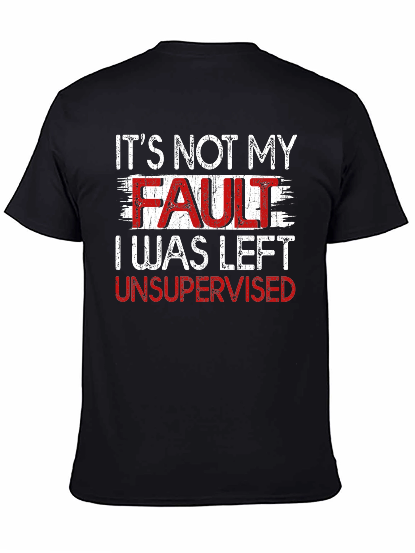 Funny Its Not My Fault Graphic Tee