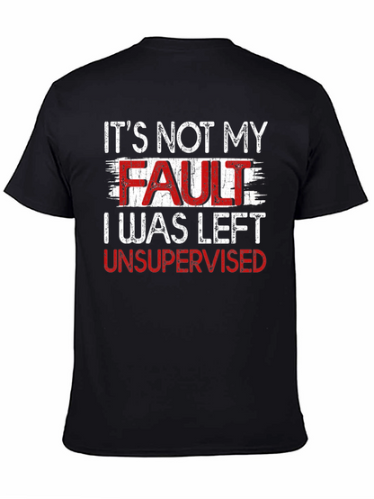 Funny Its Not My Fault Graphic Tee