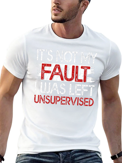 Funny Its Not My Fault Graphic Tee