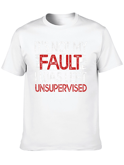 Funny Its Not My Fault Graphic Tee