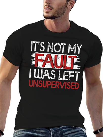 Funny Its Not My Fault Graphic Tee
