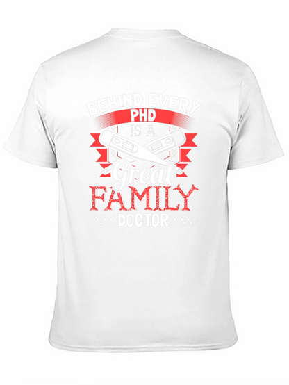 Behind Every Ph.D. Great Family Doctor T-Shirt